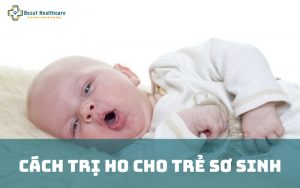 Các cách trị ho cho trẻ sơ sinh