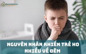 Trẻ ho nhiều về đêm có đáng lo ngại không?